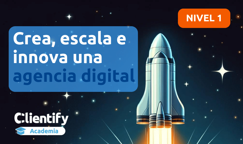 Crea, escala e innova una agencia digital nivel 1