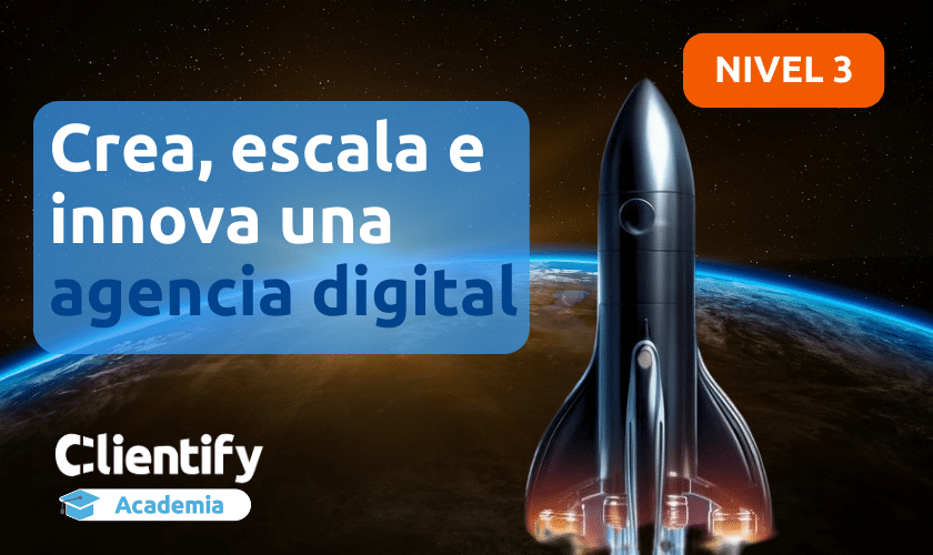 Crea, escala e innova una agencia digital nivel 3